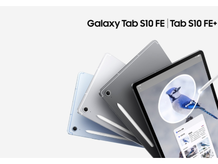 TCL华星供屏三星Galaxy Tab S10 FE系列，打造通透悦目大屏新体验